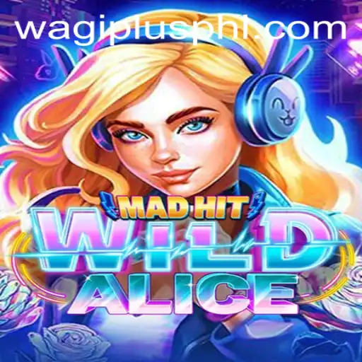 MadHitWildAlice: Immersing in the Peculiar World of Wagiplus
